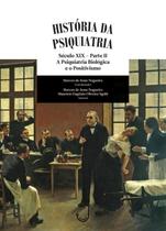 Historia da psiquiatria - parte 2 - HIKMA EDITORA LTDA