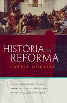 História Da Reforma - Editora Thomas Nelson