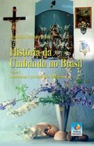 História da Umbanda no Brasil: Macumbas e Perseguições Religiosas (Volume 7) - Editora do Conhecimento