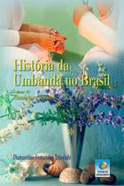 História da umbanda no brasil - vol. 10 - EDITORA DO CONHECIMENTO História da umbanda no brasil - vol. 10 - EDITORA DO CONHECIMENTO