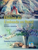 História da umbanda no brasil - vol. 8