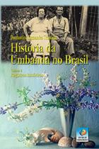 História da Umbanda no Brasil Volume 4 História da Umbanda no Brasil Volume 4