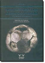 História Das Copas, Uma: Futebol e Sociedade: Futebol e Sociedade - Vol.1 - ARMAZEM DA CULTURA