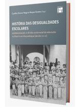 História das desigualdades escolares História das desigualdades escolares