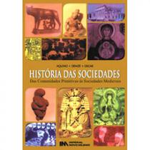 História das sociedades - das comunidades primitivas às sociedades medievais - IMPERIAL NOVO MILENIO História das sociedades - das comunidades primitivas às sociedades medievais - IMPERIAL NOVO MILENIO