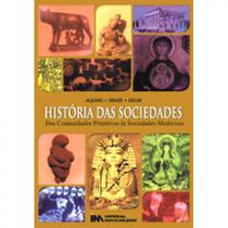 História das sociedades - das comunidades primitivas às sociedades medievais