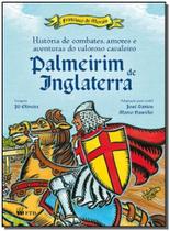 História de Combates, Amores e Aventuras do Valoroso Cavaleiro Palmeirim de Inglaterra Sortido