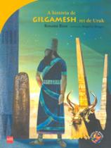 História de Gilgamesh, Rei de Uruk, A