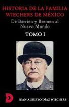 Historia de la familia Wiechers de México (1660-1925). De Barrien y Bremen al nuevo mundo. Tomo 4 - EDICIONES LACRE
