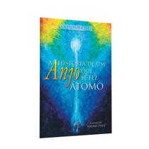 História de Um Anjo que se Fez Átomo, A - INEDE História de Um Anjo que se Fez Átomo, A - INEDE