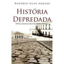 História Depredada (Rogério Silva Araujo) - Armada
