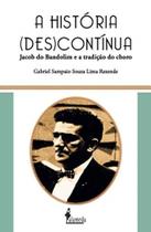 Historia (des)continua: jacob do bandolim e a trad Historia (des)continua: jacob do bandolim e a trad