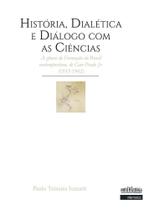 História, Dialética e Diálogo com as Ciências História, Dialética e Diálogo com as Ciências