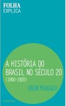 Historia do brasil no seculo 20: 1900-1920, a