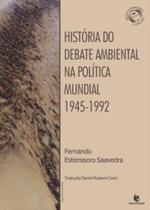 História do debate ambiental na política mundial 1945-1992 - UNIJUI