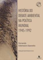 História do debate ambiental na política mundial 1945-1992