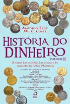 História do Dinheiro - Vol. 02 - EDITORA DRACO