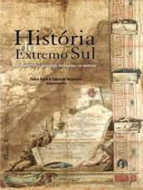 História do extremo sul:a formação da fronteira meridional da américa História do extremo sul:a formação da fronteira meridional da américa