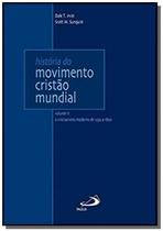 História do movimento cristão mundial - Volume II - O cristianismo moderno de 1454 a 1800 - PAULUS