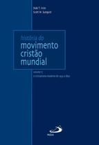 Historia do movimento cristao mundial - volume ii - PAULUS