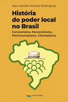 História do poder local no Brasil - Alex Sandro Amaral Rodrigues - Pluralidades
