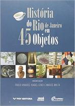 História do Rio de Janeiro em 45 objetos História do Rio de Janeiro em 45 objetos