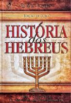 História Dos Hebreus - Edição De Luxo - Editora Cpad