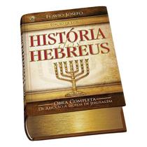 História Dos Hebreus - Obra Completa - Flavio Josefo - Edição de Luxo - cpad