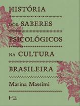 História dos saberes psicológicos na cultura brasileira