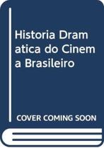 Historia dramatica do cinema brasileiro - LIBER ARS Historia dramatica do cinema brasileiro - LIBER ARS
