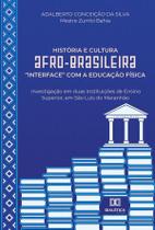 História e Cultura Afro-brasileira interface com a Educação Física - Editora Dialetica