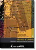 História e Direito: Democracia, Relações Econômicas e Sociedade - Vol.4 - LUMEN JURIS