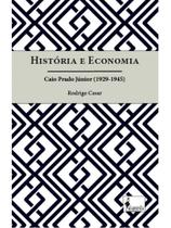 História e economia: caio prado júnior (1929-1945) História e economia: caio prado júnior (1929-1945)