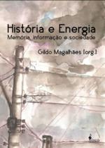 História e Energia - Memória, Informação e Sociedade - Alameda Casa Editorial
