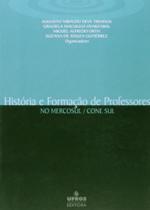 História e Formação de Professores no Mercosul/ Cone Sul