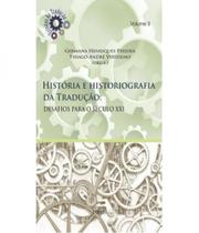 Historia E Historiografia Da Traducao - Desafios Para O Seculo Xxi