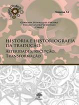 História e historiografia da tradução - vol. 14 - PONTES EDITORES