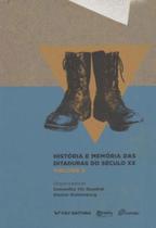 História e memória das ditaduras do século xx - volume 2 - EDITORA FGV História e memória das ditaduras do século xx - volume 2 - EDITORA FGV