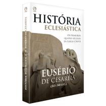 História Eclesiástica | Eusébio de Cesareia | CPAD