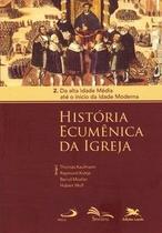 História Ecumenica da Igreja História Ecumenica da Igreja