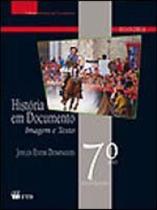 HISTORIA EM DOCUMENTO - 7º ANO - 6ª SERIE - NOVA EDIÇAO - FTD