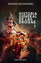 Historia general de las drogas 1 - Editorial Innisfree Ltd.