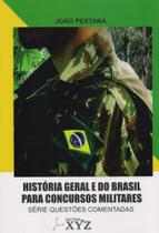 História Geral e do Brasil Para Concursos Militares - Série Questões Comentadas