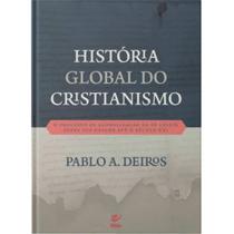 História global do cristianismo Capa Dura Dr. Pablo A. Deiros