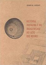 História indígena e do indigenismo no Alto Rio Negro - MERCADO DE LETRAS
