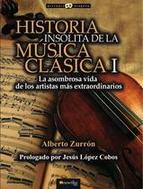 Historia insólita de la música clásica I - Nowtilus