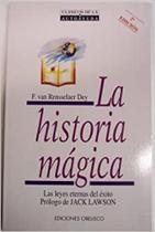 Historia magica, la - las leyes eternas del exito Historia magica, la - las leyes eternas del exito
