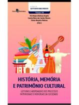 História, memória e patrimônio cultural História, memória e patrimônio cultural