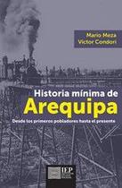 Historia mínima de Arequipa: - Instituto de Estudios Peruanos (IEP)