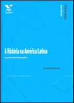 Historia na america latina, a - ensaio de critica historiografica